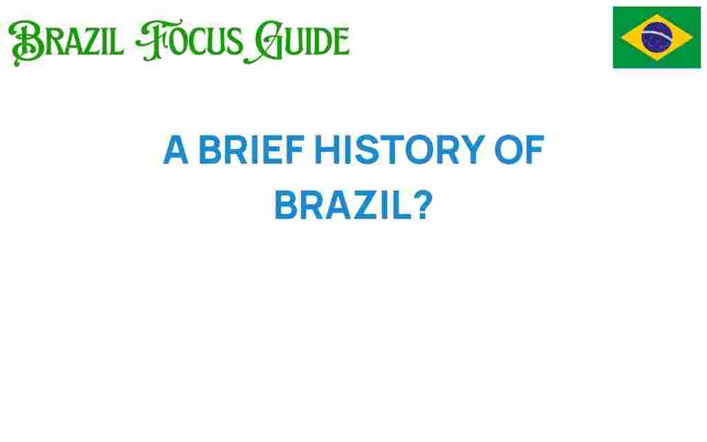 brazil-history-journey-through-time