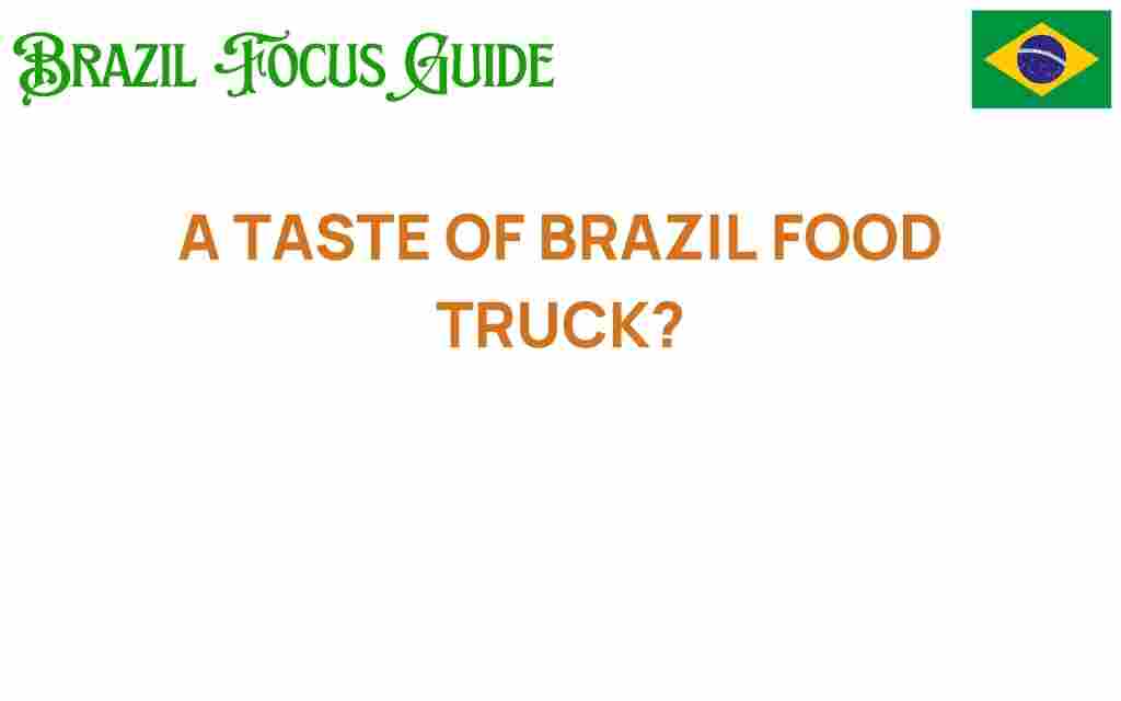 discover-flavors-brazil-food-truck