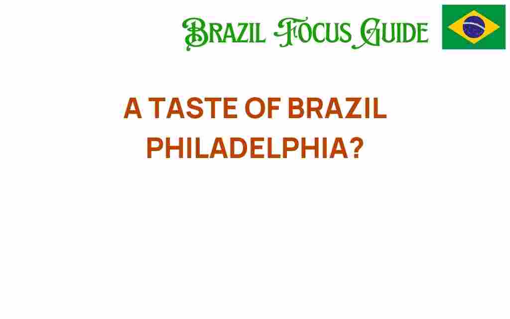 a-taste-of-brazil-philadelphia