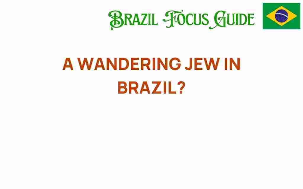 wandering-jew-brazil