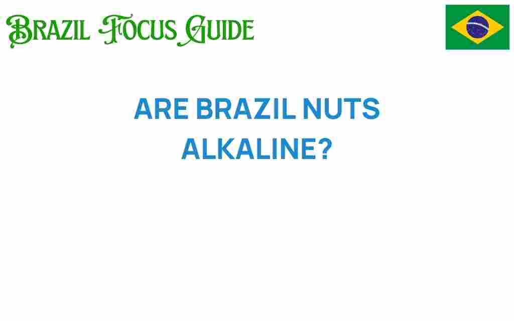 are-brazil-nuts-alkaline