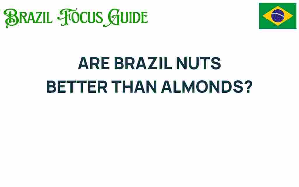 brazil-nuts-vs-almonds-nutrition-comparison