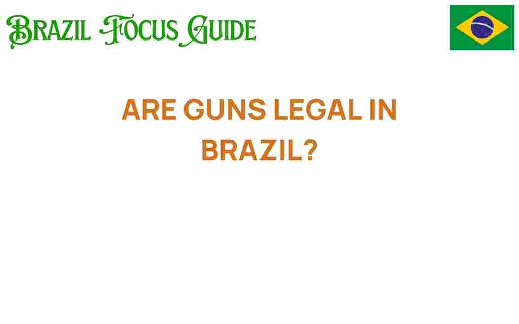 are-guns-legal-in-brazil
