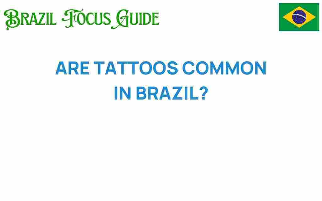 are-tattoos-common-in-brazil