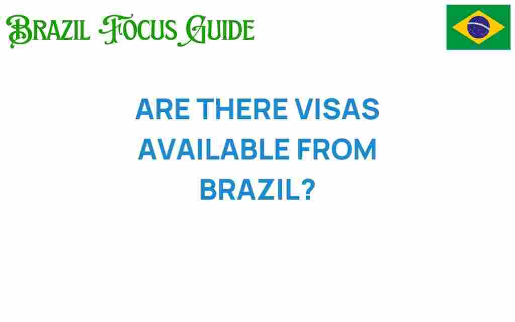 exploring-visas-available-from-brazil