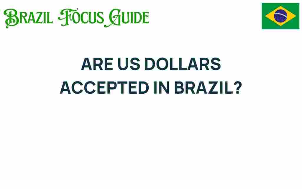 are-us-dollars-accepted-in-brazil