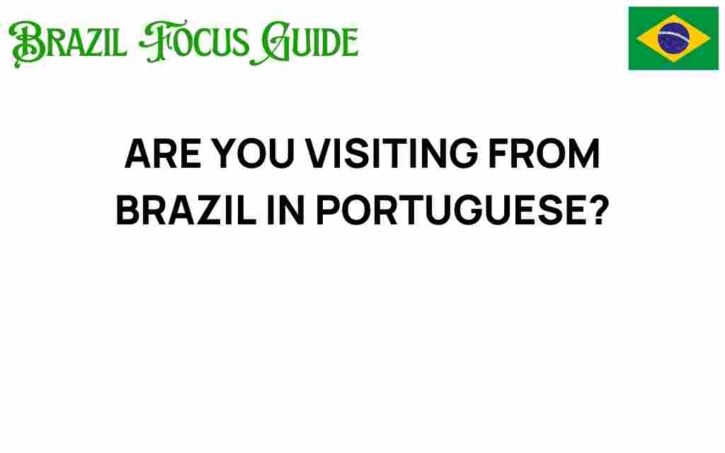 are-you-visiting-from-brazil