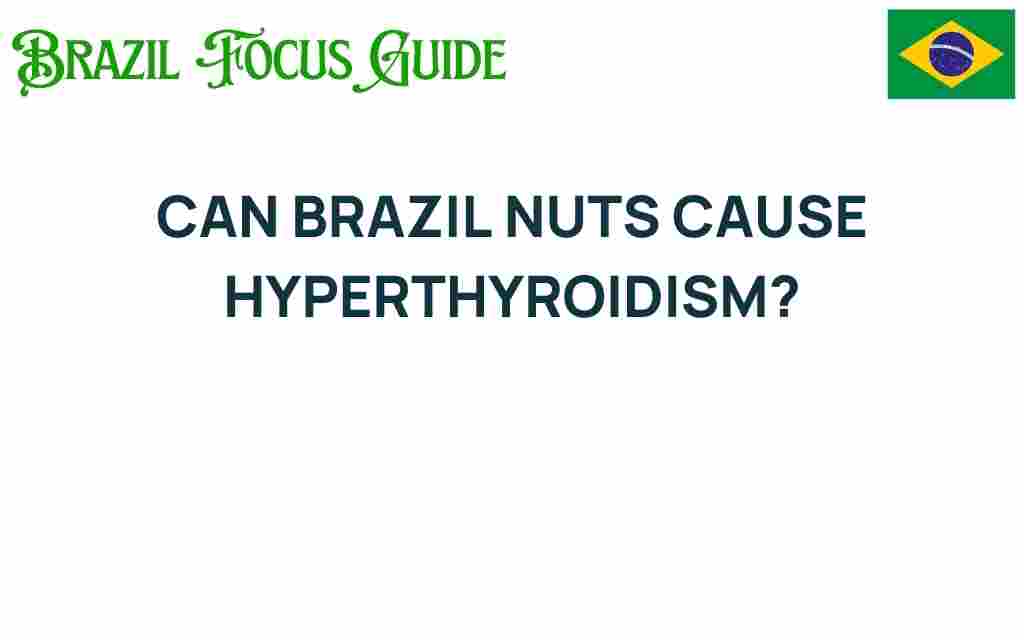 can-brazil-nuts-cause-hyperthyroidism