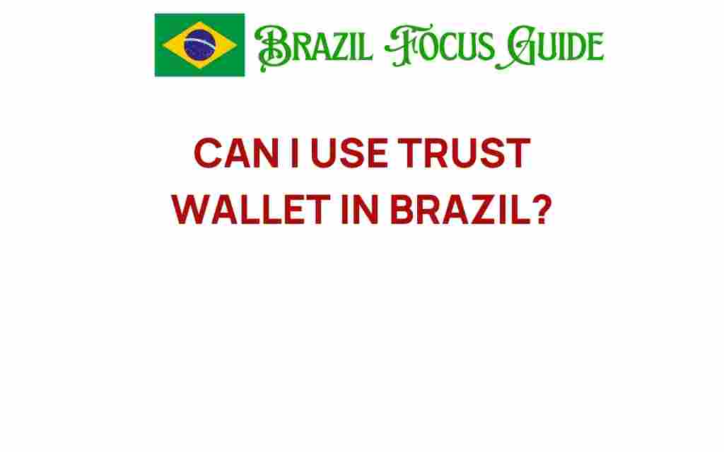 can-i-use-trust-wallet-in-brazil