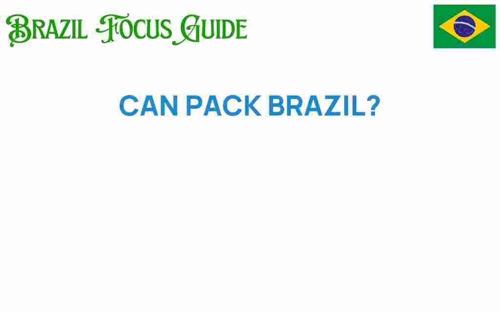 can-pack-brazil-hidden-gems