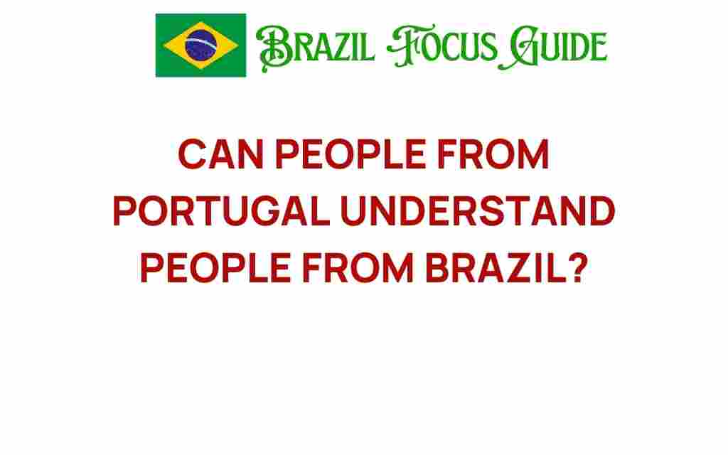 can-people-from-portugal-understand-brazilian-portuguese