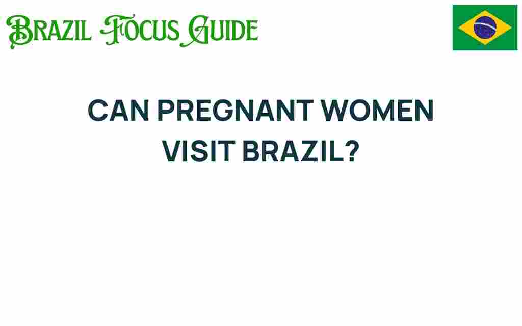 can-pregnant-women-visit-brazil