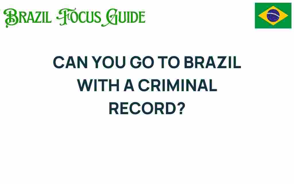 can-you-travel-to-brazil-with-criminal-record