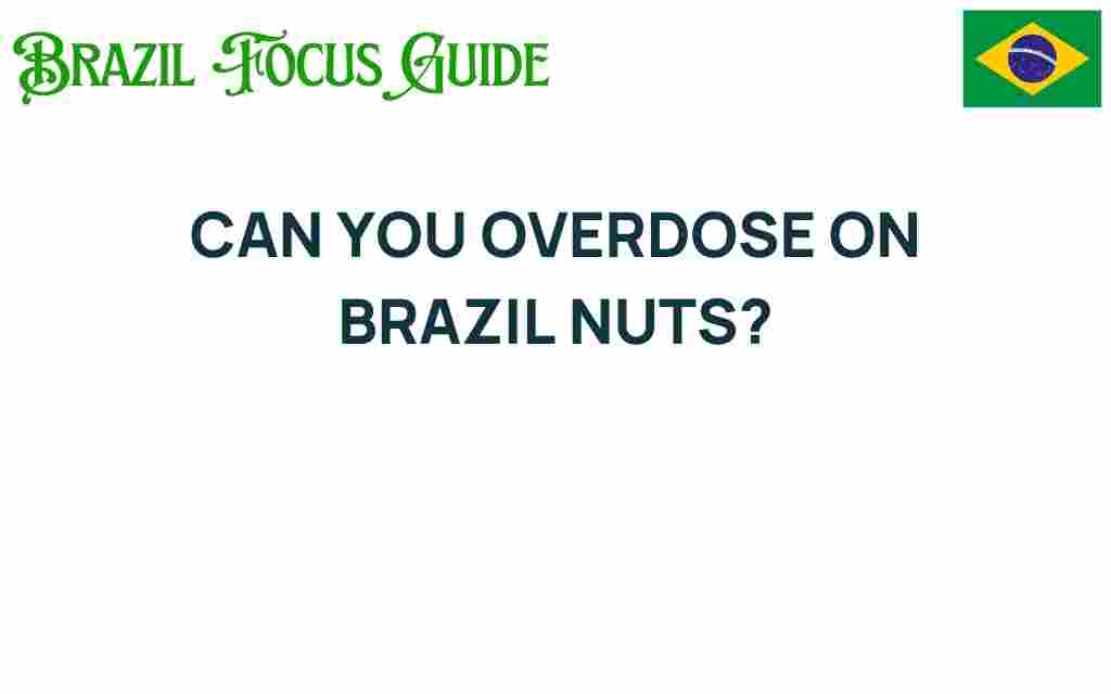 can-you-overdose-on-brazil-nuts