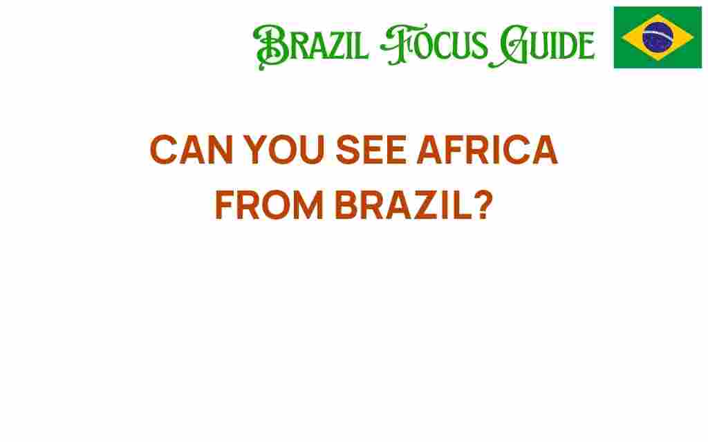 can-you-see-africa-from-brazil