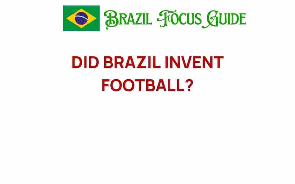 did-brazil-invent-football
