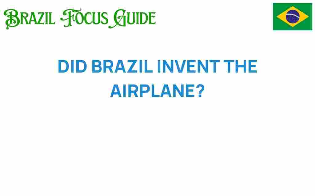 did-brazil-invent-the-airplane