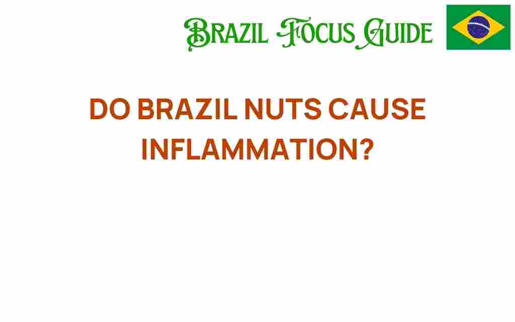 do-brazil-nuts-cause-inflammation