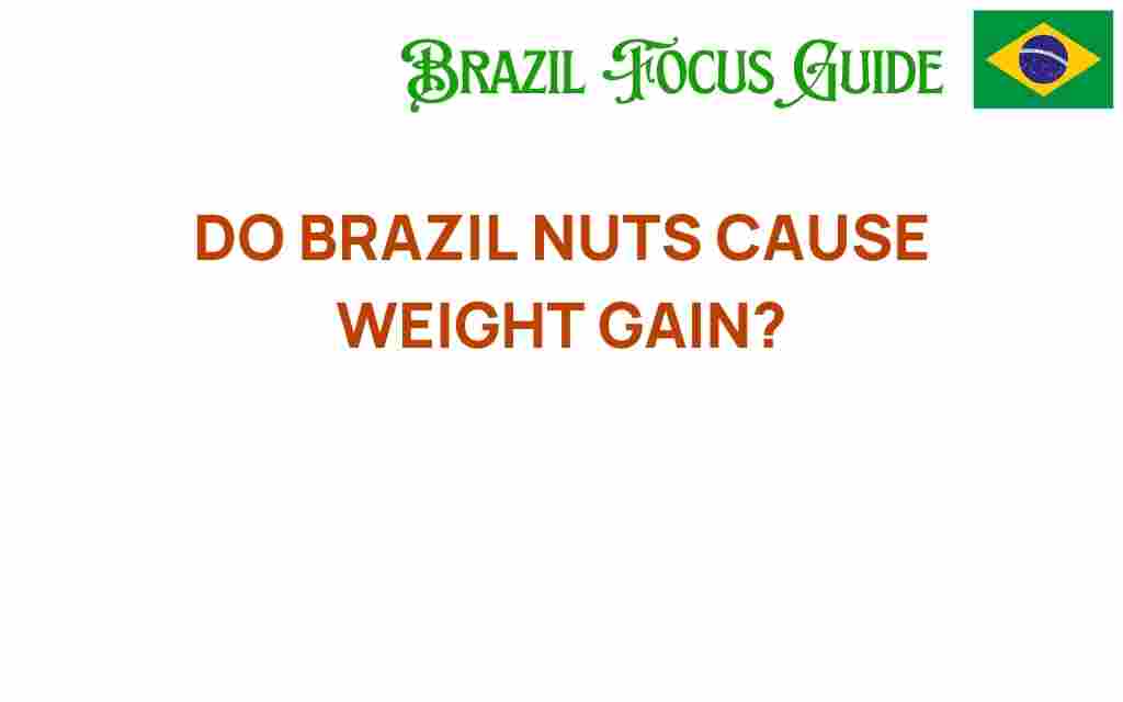 do-brazil-nuts-cause-weight-gain