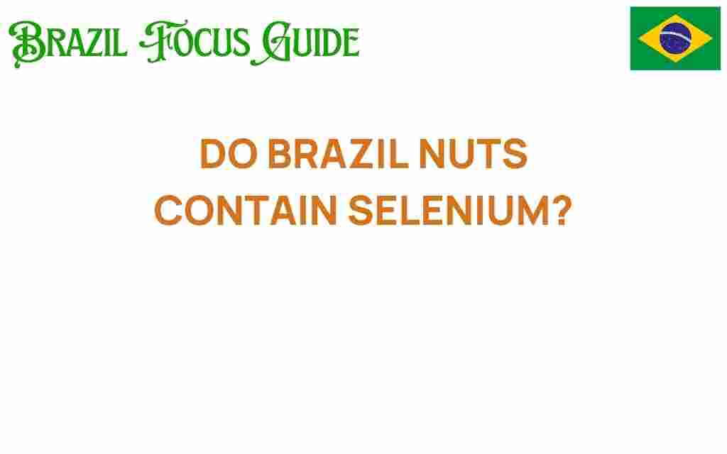 do-brazil-nuts-contain-selenium