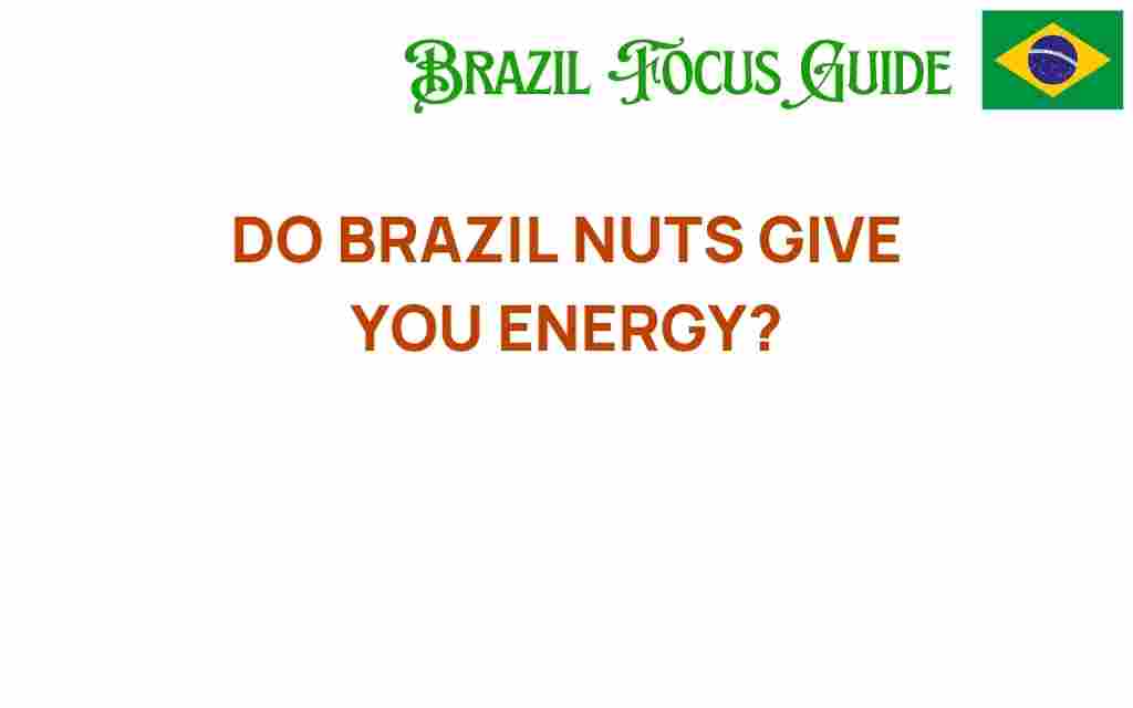do-brazil-nuts-give-you-energy
