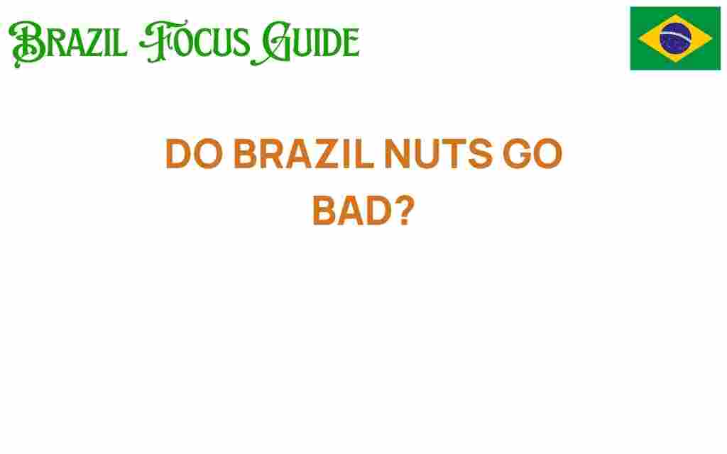 do-brazil-nuts-go-bad