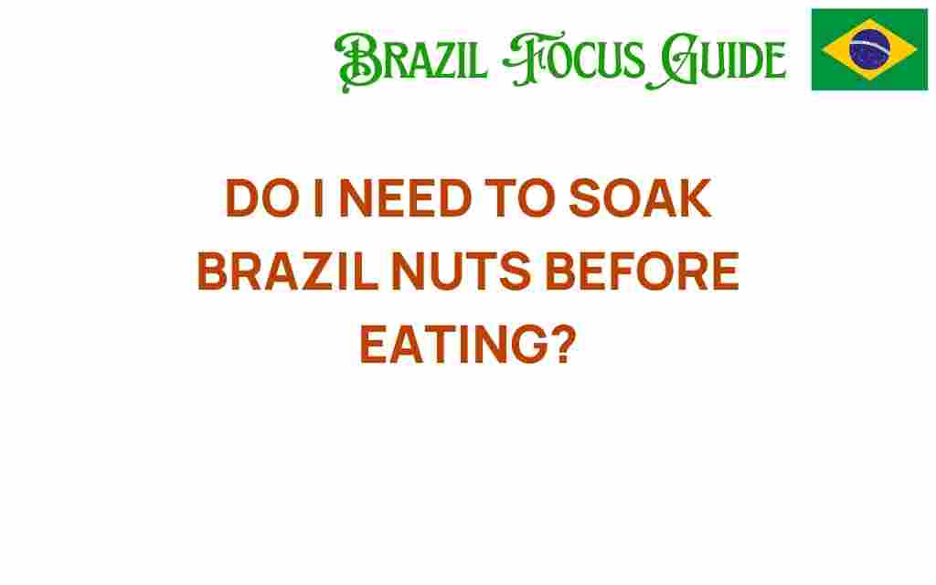 do-i-need-to-soak-brazil-nuts