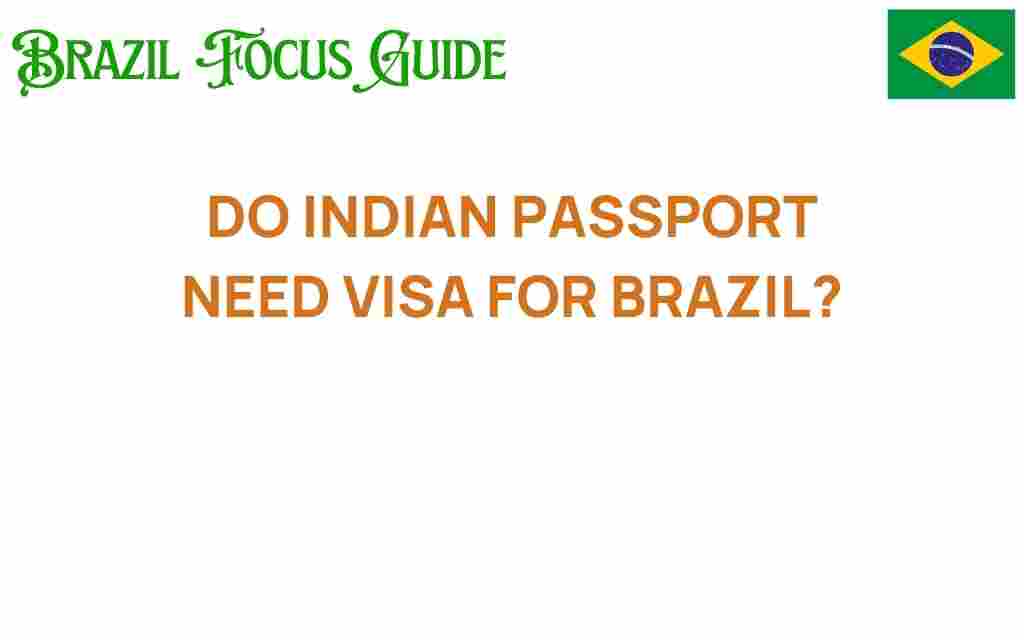 do-indian-passport-need-visa-brazil