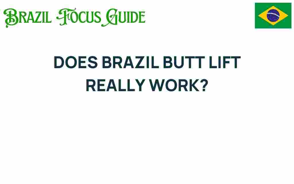 does-brazilian-butt-lift-really-work