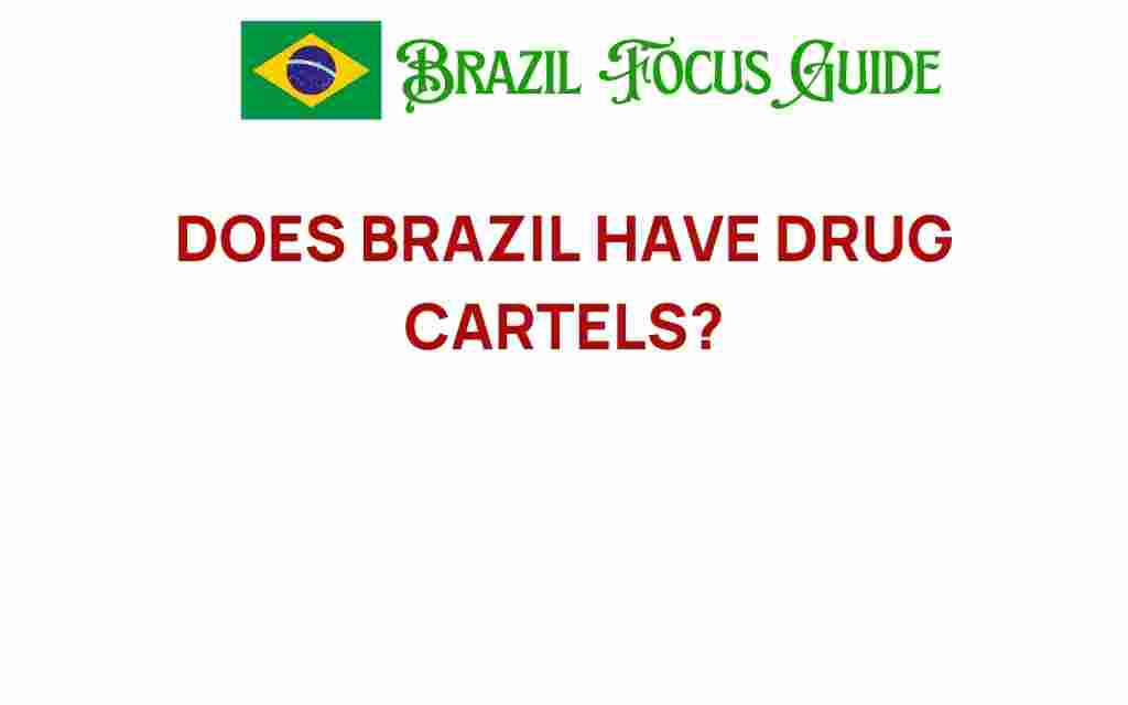 does-brazil-have-drug-cartels