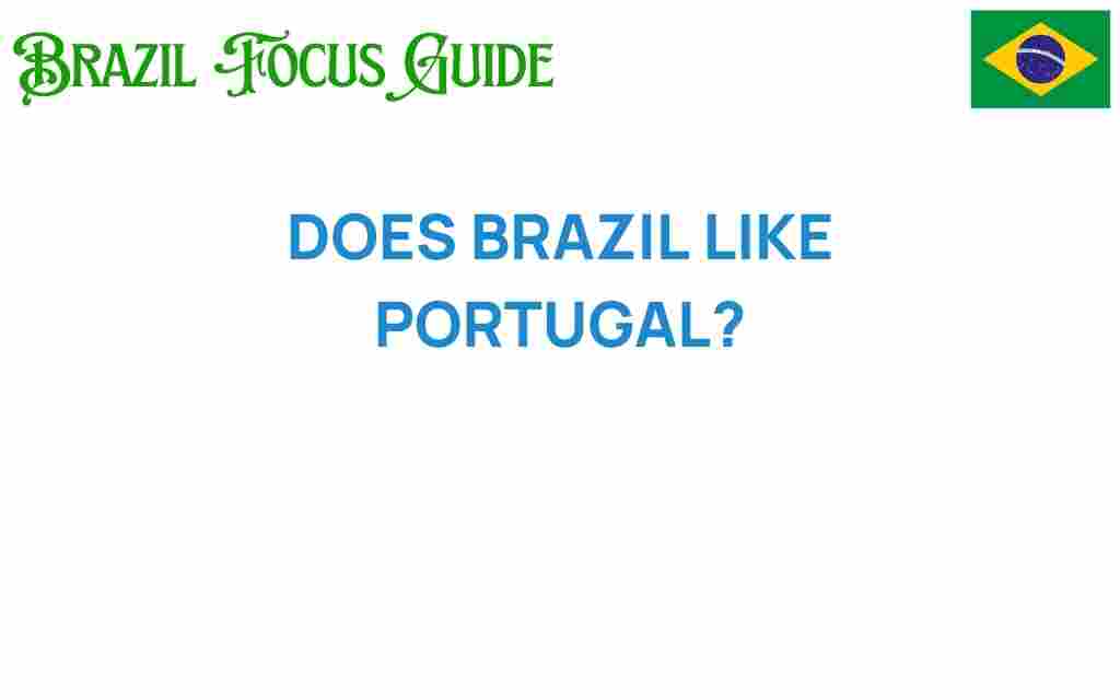 does-brazil-like-portugal