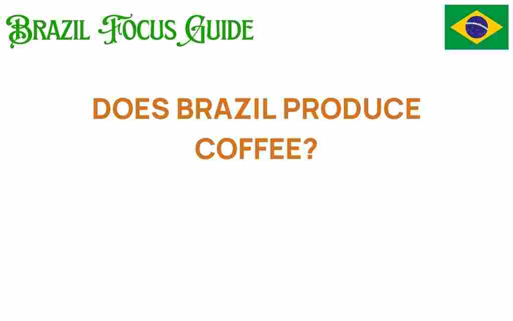 does-brazil-produce-coffee