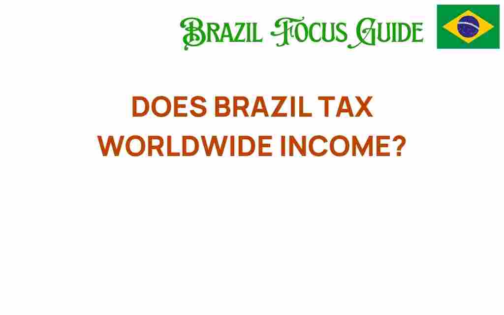 does-brazil-tax-worldwide-income