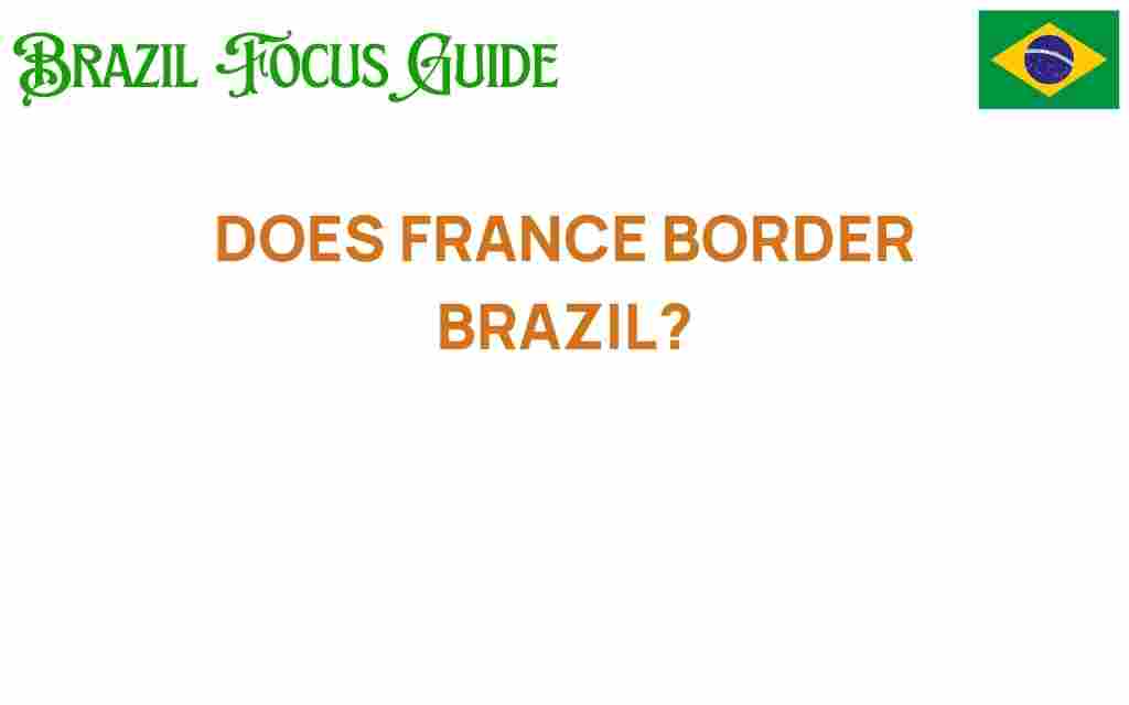does-france-border-brazil