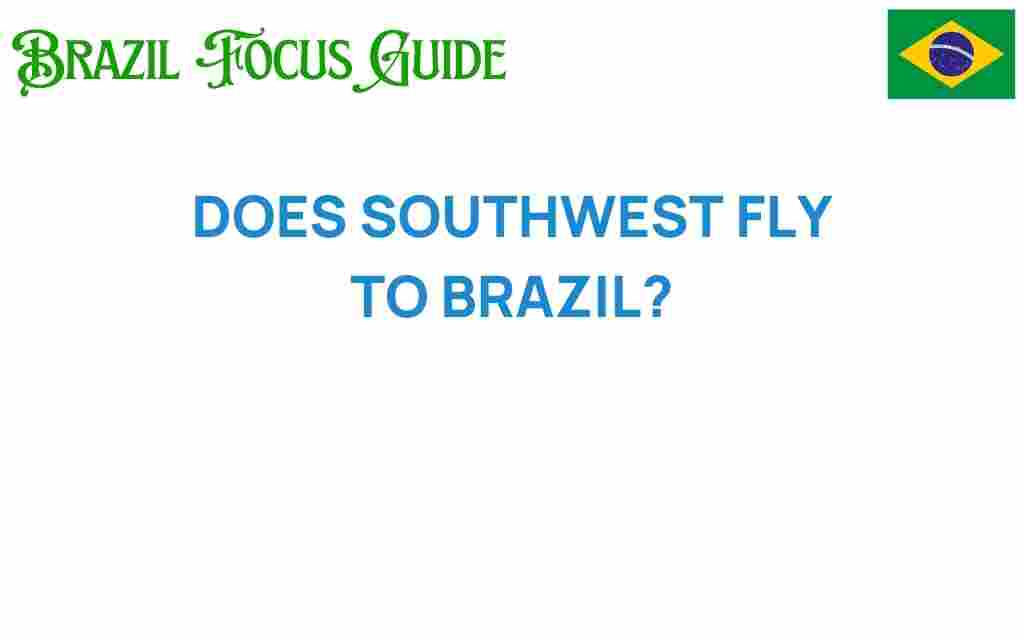 does-southwest-fly-to-brazil
