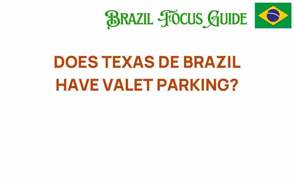 does-texas-de-brazil-valet-parking