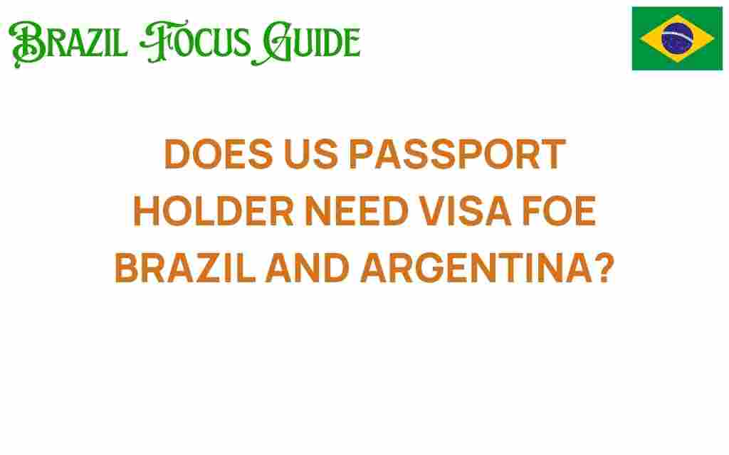 us-passport-visa-brazil-argentina