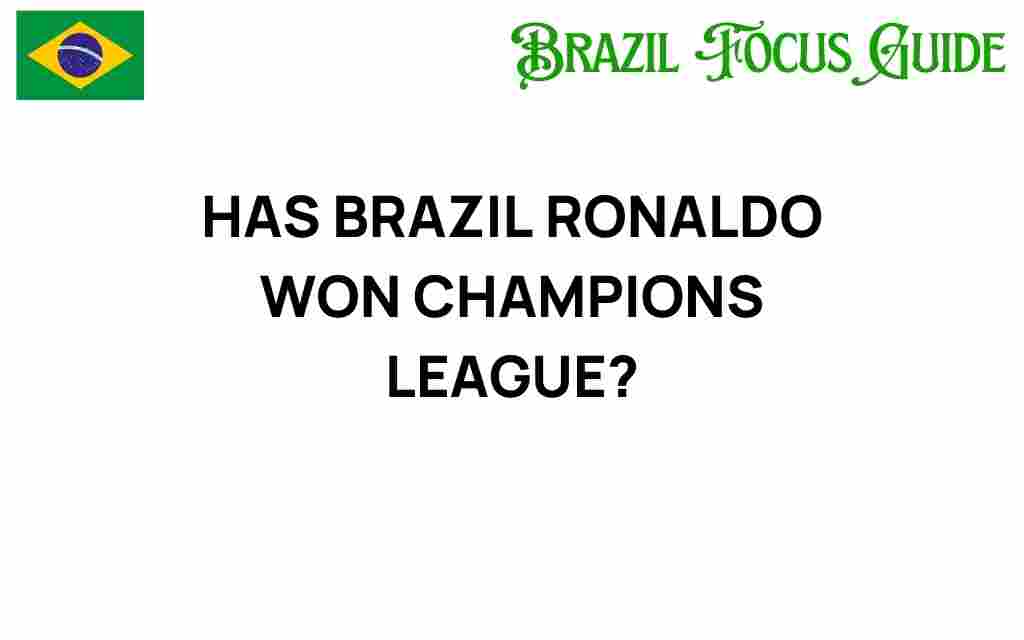 did-brazil-ronaldo-ever-win-champions-league