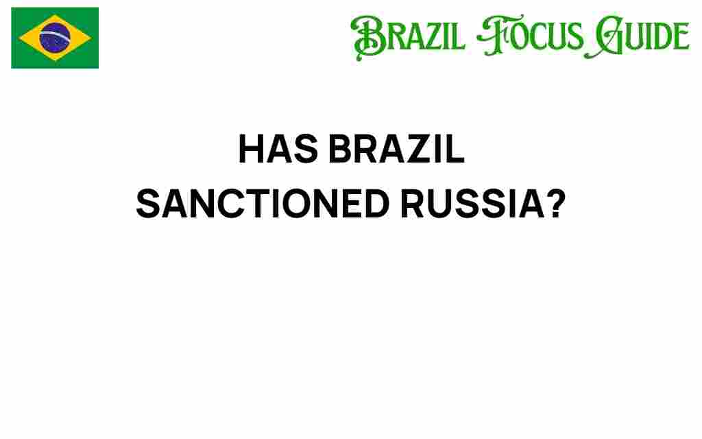 has-brazil-sanctioned-russia