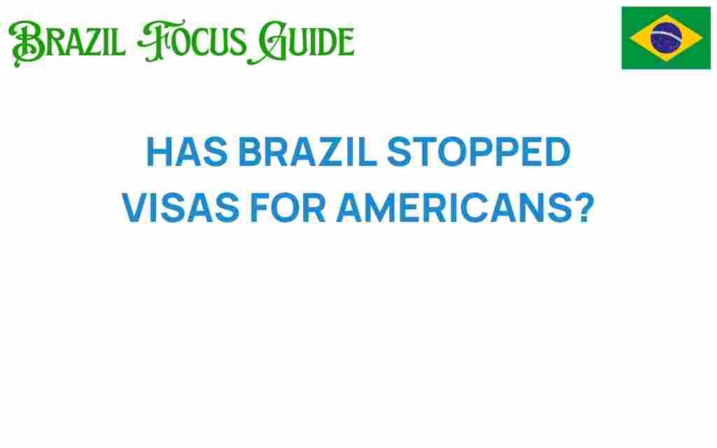 has-brazil-stopped-visas-for-americans