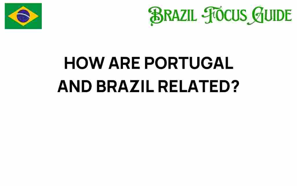how-are-portugal-and-brazil-related