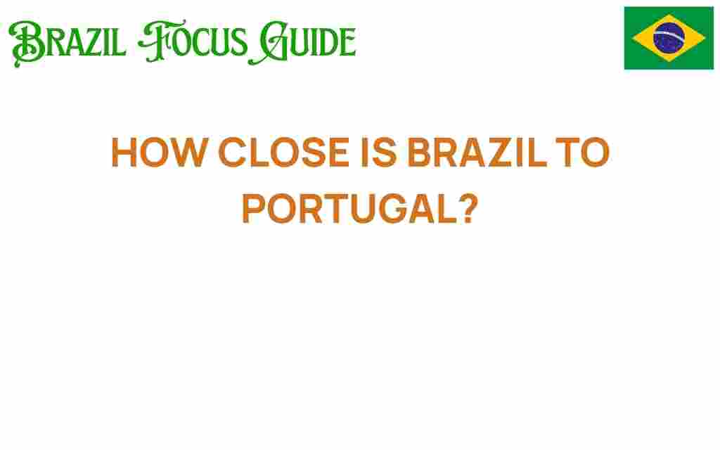 how-close-is-brazil-to-portugal