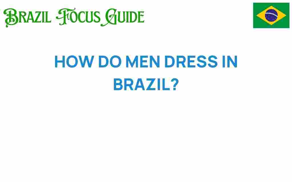 how-do-men-dress-in-brazil