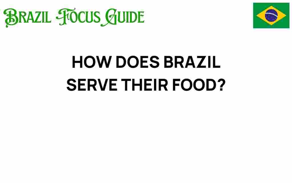how-brazil-serves-their-food