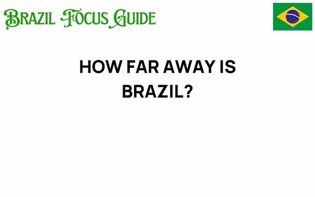 how-far-away-is-brazil