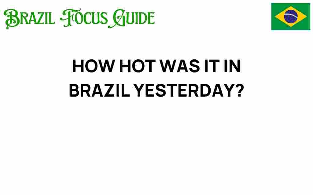 how-hot-brazil-yesterday