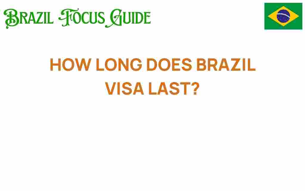 how-long-does-brazil-visa-last
