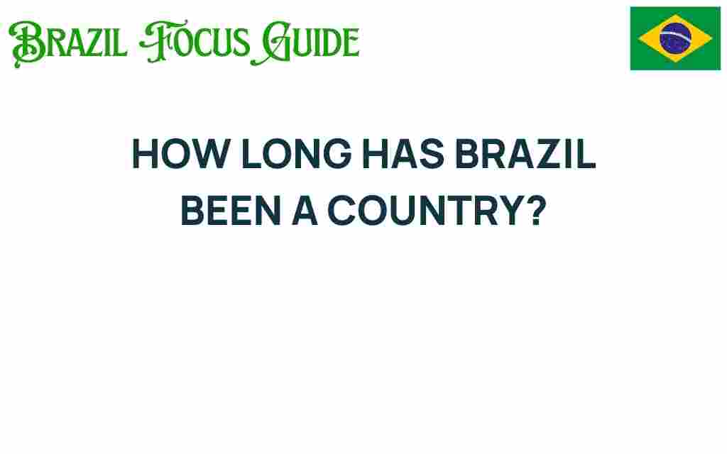 how-long-has-brazil-been-a-country