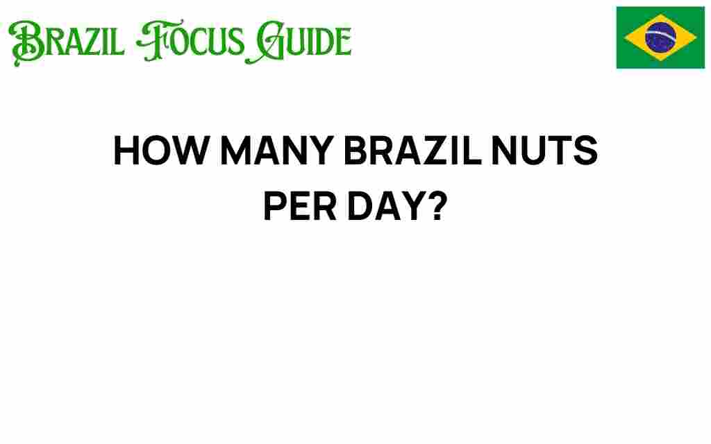 how-many-brazil-nuts-per-day
