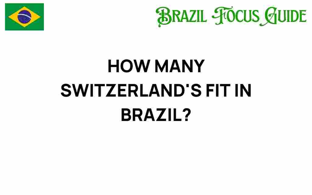 how-many-switzerlands-fit-in-brazil